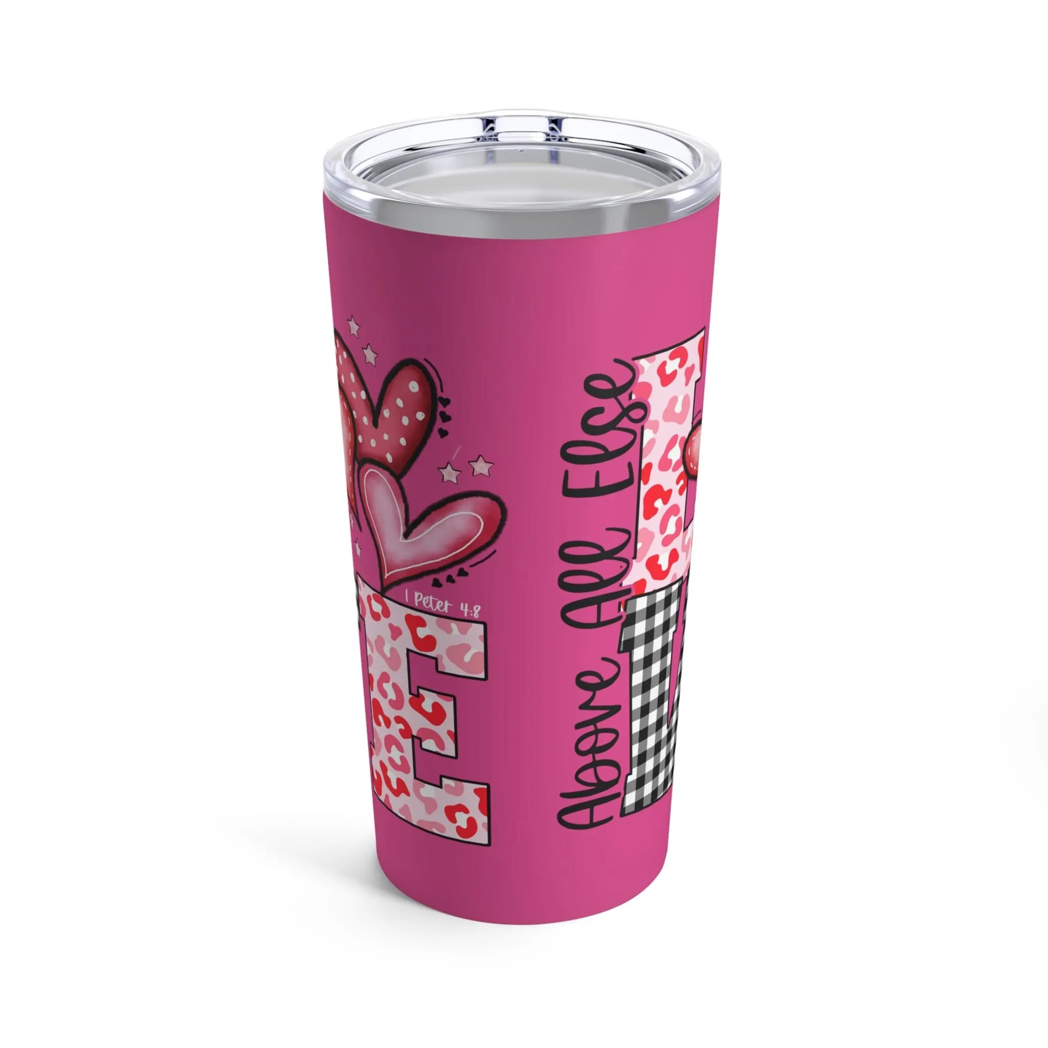 Above All Else Love Tumbler 20oz