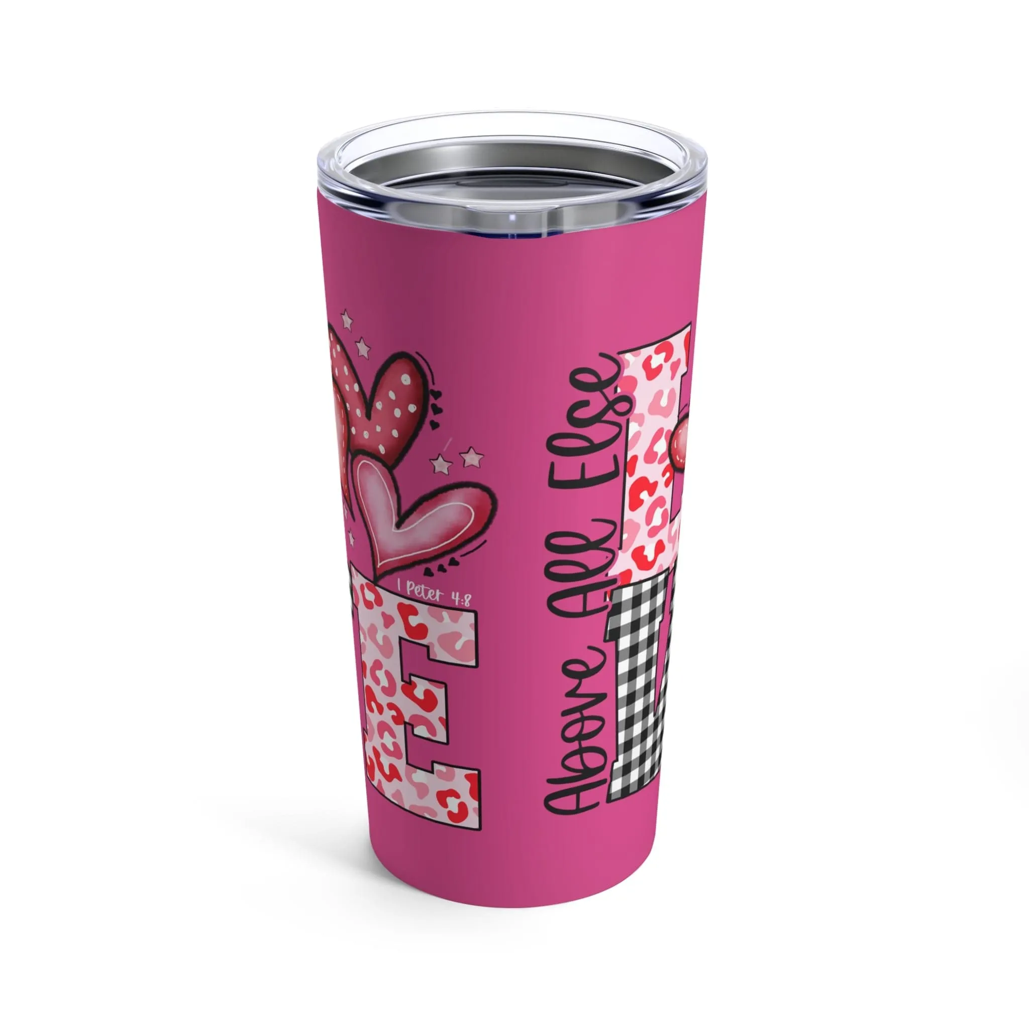 Above All Else Love Tumbler 20oz